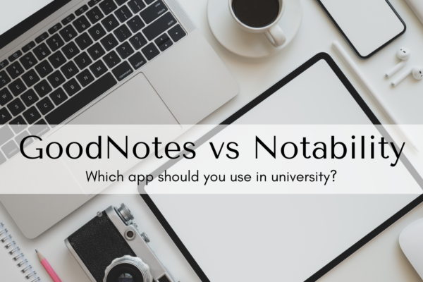 GoodNotes Vs Notability 2021 - Little Wallet Big Dreams